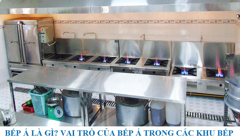BẾP Á LÀ GÌ? VAI TRÒ CỦA BẾP Á TRONG CÁC KHU BẾP