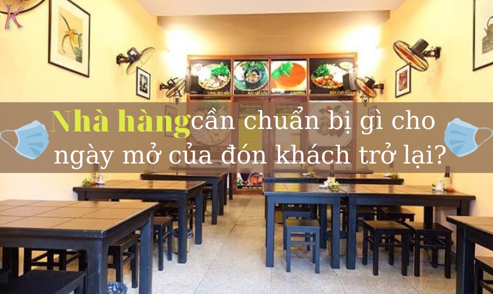 NHÀ HÀNG CẦN CHUẨN BỊ NHỮNG GÌ CHO NGÀY MỞ CỬA ĐÓN KHÁCH TRỞ LẠI
